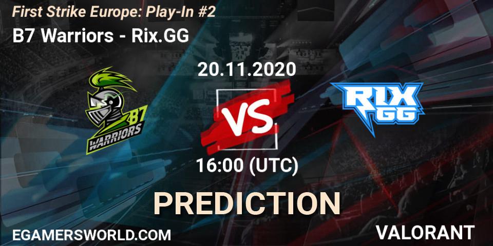 B7 Warriors - Rix.GG: прогноз. 20.11.2020 at 16:00, VALORANT, First Strike Europe: Play-In #2