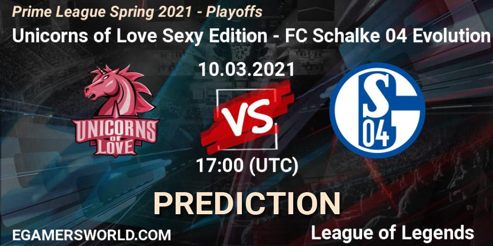Unicorns of Love Sexy Edition - FC Schalke 04 Evolution: прогноз. 10.03.21, LoL, Prime League Spring 2021 - Playoffs