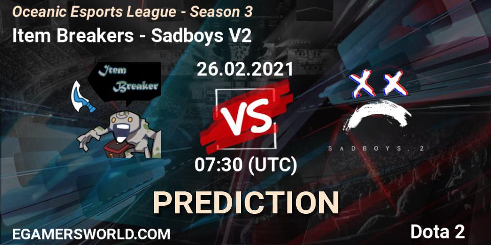 Item Breakers - Sadboys V2: прогноз. 26.02.2021 at 07:30, Dota 2, Oceanic Esports League - Season 3