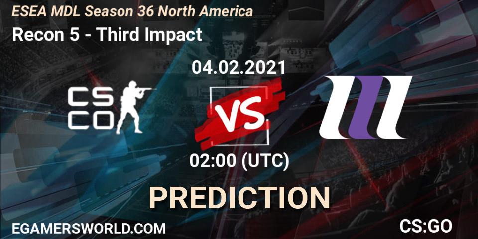 Recon 5 - Third Impact: прогноз. 04.02.2021 at 02:00, Counter-Strike (CS2), MDL ESEA Season 36: North America - Premier Division