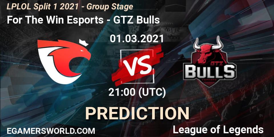 For The Win Esports - GTZ Bulls: прогноз. 01.03.21, LoL, LPLOL Split 1 2021 - Group Stage