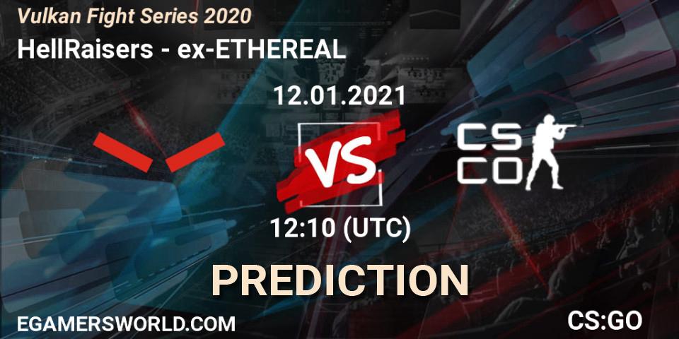 HellRaisers - ex-ETHEREAL: прогноз. 12.01.2021 at 12:10, Counter-Strike (CS2), Vulkan Fight Series 2020