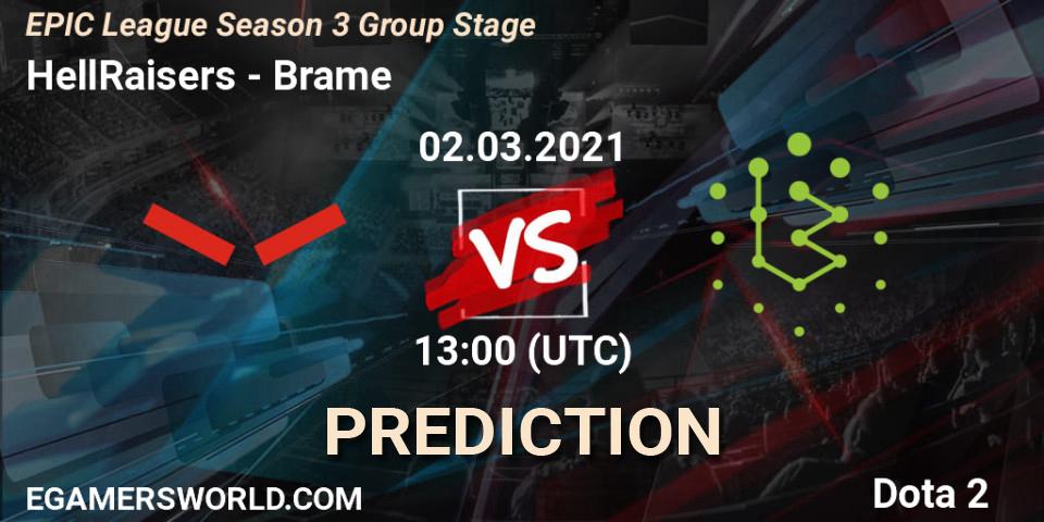 HellRaisers - Brame: прогноз. 02.03.2021 at 13:01, Dota 2, EPIC League Season 3 Group Stage