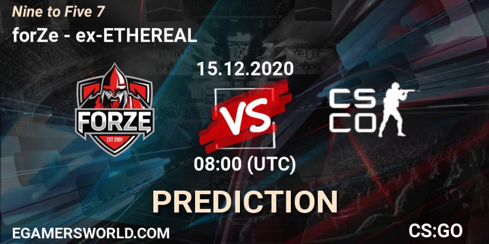 forZe - ex-ETHEREAL: прогноз. 15.12.2020 at 08:00, Counter-Strike (CS2), Nine to Five 7