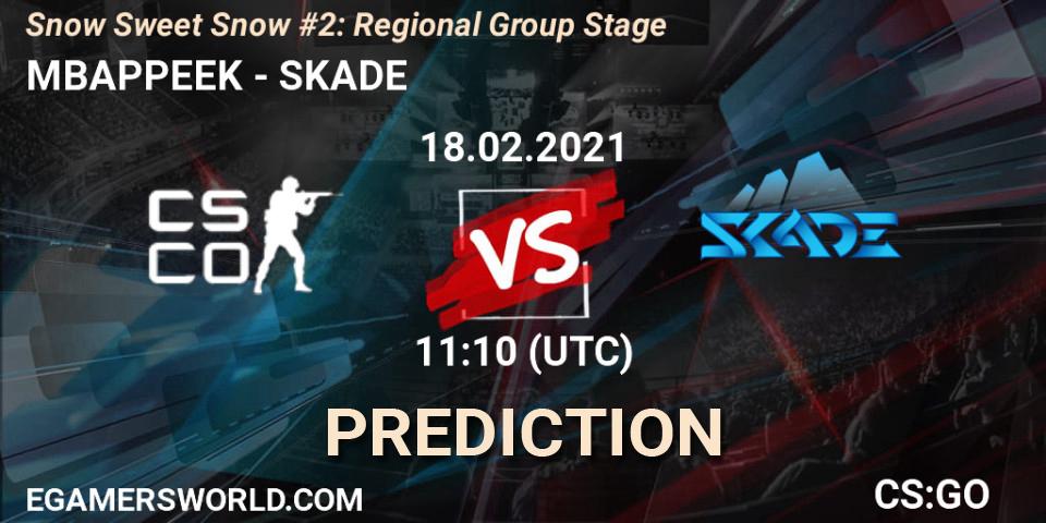 MBAPPEEK - SKADE: прогноз. 18.02.2021 at 11:10, Counter-Strike (CS2), Snow Sweet Snow #2: Regional Group Stage