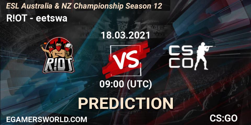 R!OT - eetswa: прогноз. 18.03.2021 at 09:40, Counter-Strike (CS2), ESL Australia & NZ Championship Season 12
