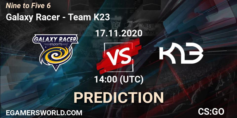 Galaxy Racer - Team K23: прогноз. 17.11.2020 at 14:00, Counter-Strike (CS2), Nine to Five 6