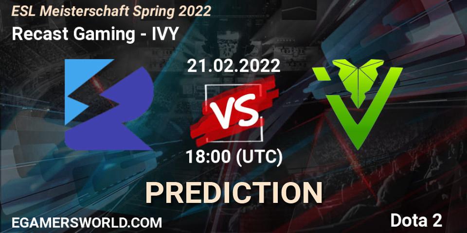 Recast Gaming - IVY: прогноз. 21.02.2022 at 18:02, Dota 2, ESL Meisterschaft Spring 2022