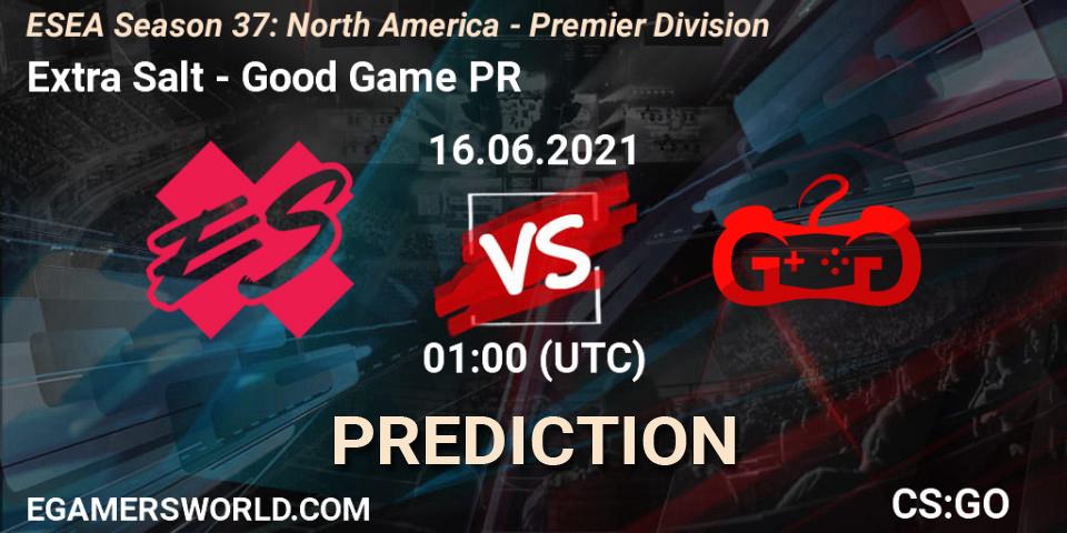 Extra Salt - Good Game PR: прогноз. 16.06.2021 at 01:00, Counter-Strike (CS2), ESEA Season 37: North America - Premier Division