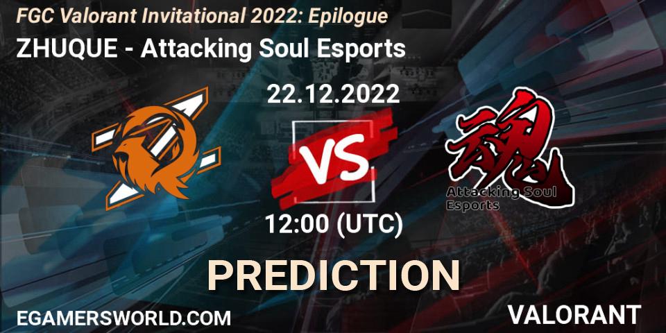 ZHUQUE - Attacking Soul Esports: прогноз. 22.12.2022 at 12:00, VALORANT, FGC Valorant Invitational 2022: Epilogue