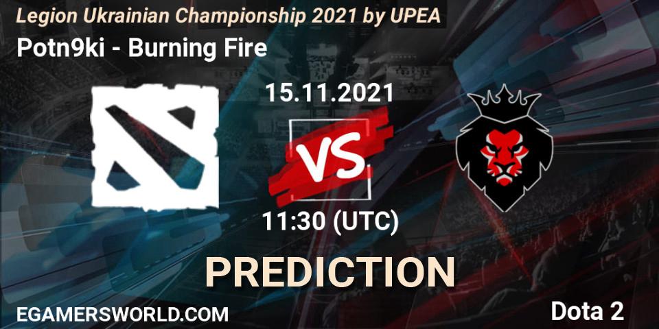 Potn9ki - Burning Fire: прогноз. 15.11.2021 at 12:28, Dota 2, Legion Ukrainian Championship 2021 by UPEA