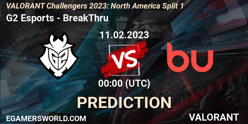 G2 Esports - BreakThru: прогноз. 11.02.23, VALORANT, VALORANT Challengers 2023: North America Split 1