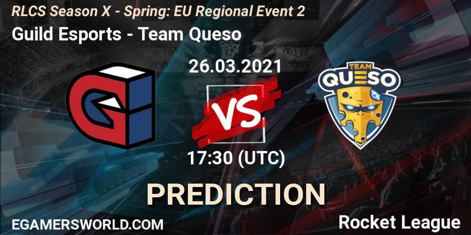Guild Esports - Team Queso: прогноз. 26.03.2021 at 17:30, Rocket League, RLCS Season X - Spring: EU Regional Event 2