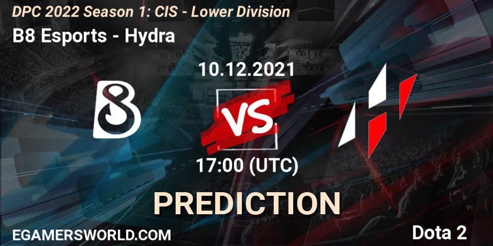 B8 Esports - Hydra: прогноз. 10.12.2021 at 17:00, Dota 2, DPC 2022 Season 1: CIS - Lower Division