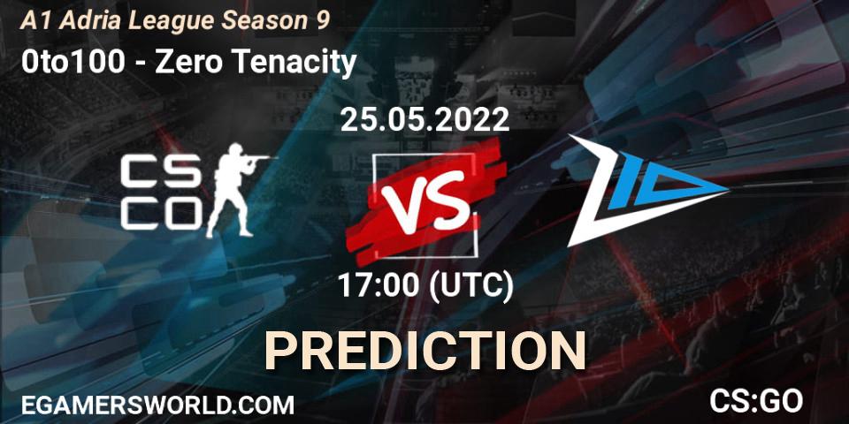 0to100 - Zero Tenacity: прогноз. 25.05.2022 at 17:00, Counter-Strike (CS2), A1 Adria League Season 9