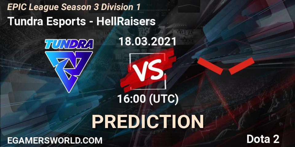Tundra Esports - HellRaisers: прогноз. 18.03.2021 at 16:01, Dota 2, EPIC League Season 3 Division 1