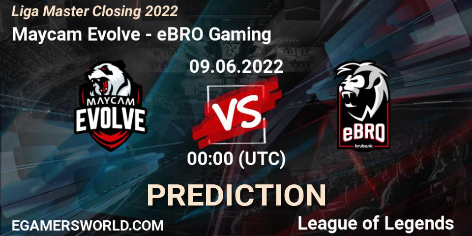 Maycam Evolve - eBRO Gaming: прогноз. 09.06.2022 at 00:00, LoL, Liga Master Closing 2022