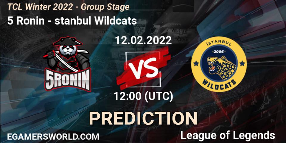 5 Ronin - İstanbul Wildcats: прогноз. 12.02.2022 at 12:00, LoL, TCL Winter 2022 - Group Stage