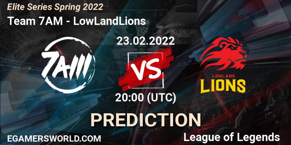 Team 7AM - LowLandLions: прогноз. 23.02.2022 at 20:00, LoL, Elite Series Spring 2022