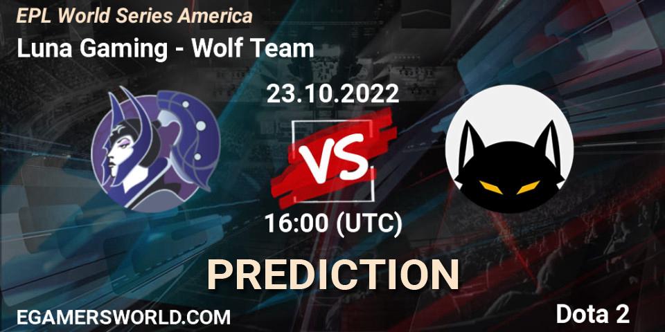 Luna Gaming - Wolf Team: прогноз. 23.10.2022 at 16:10, Dota 2, EPL World Series America