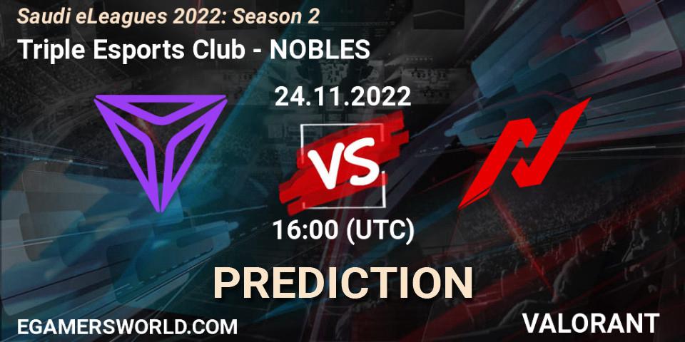Triple Esports Club - NOBLES: прогноз. 24.11.2022 at 16:30, VALORANT, Saudi eLeagues 2022: Season 2