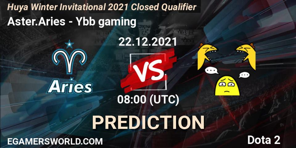 Aster.Aries - Ybb gaming: прогноз. 22.12.2021 at 08:01, Dota 2, Huya Winter Invitational 2021 Closed Qualifier