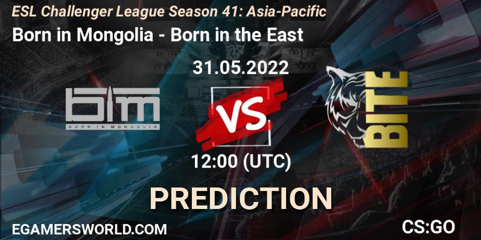 Born in Mongolia - Born in the East: прогноз. 31.05.2022 at 12:00, Counter-Strike (CS2), ESL Challenger League Season 41: Asia-Pacific