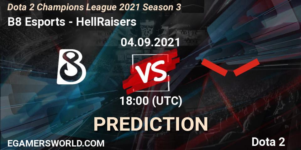 B8 Esports - HellRaisers: прогноз. 04.09.2021 at 18:00, Dota 2, Dota 2 Champions League 2021 Season 3