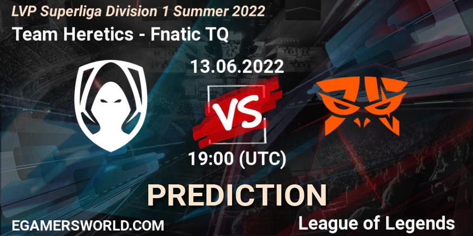 Team Heretics - Fnatic TQ: прогноз. 13.06.2022 at 19:00, LoL, LVP Superliga Division 1 Summer 2022