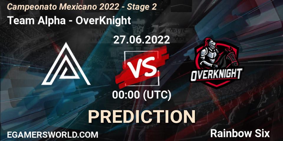 Team Alpha - OverKnight: прогноз. 26.06.2022 at 23:00, Rainbow Six, Campeonato Mexicano 2022 - Stage 2