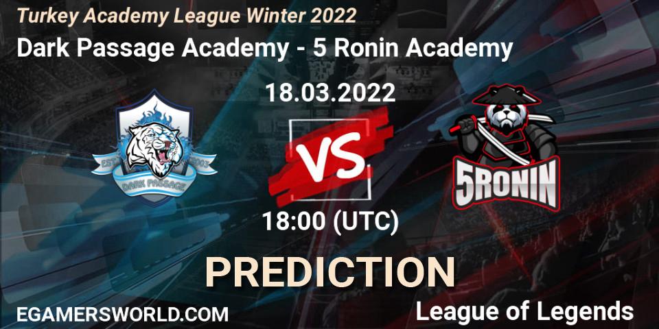 Dark Passage Academy - 5 Ronin Academy: прогноз. 18.03.2022 at 18:00, LoL, Turkey Academy League Winter 2022