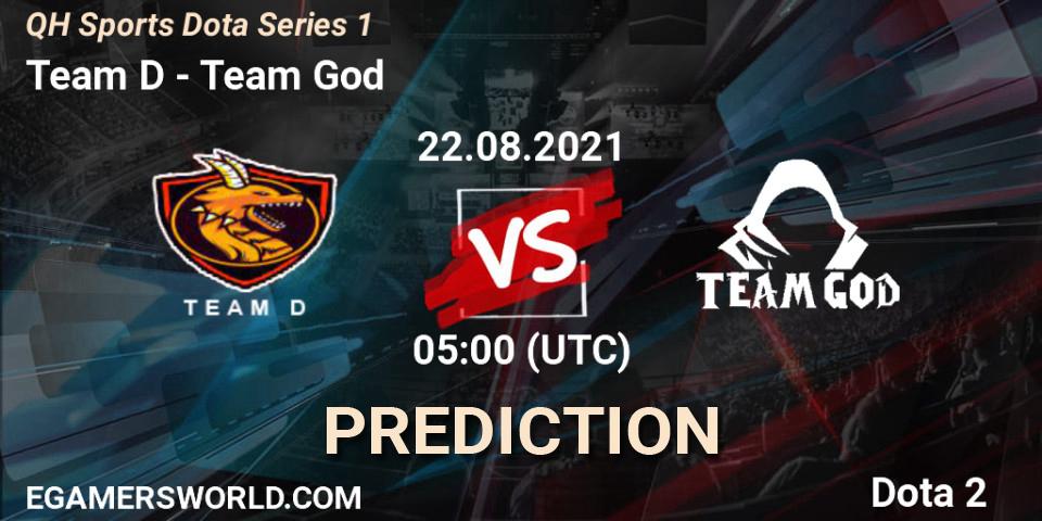 Team D - Team God: прогноз. 22.08.2021 at 05:03, Dota 2, QH Sports Dota Series 1