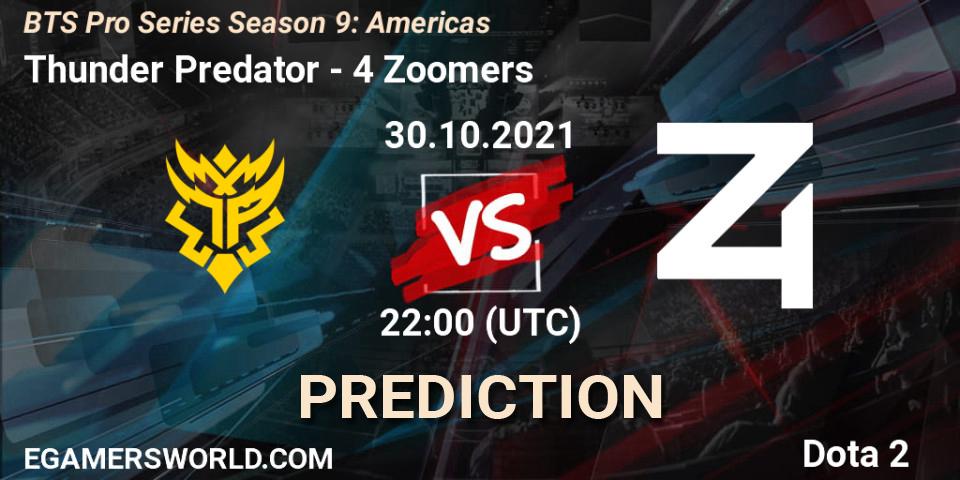Thunder Predator - 4 Zoomers: прогноз. 31.10.2021 at 00:15, Dota 2, BTS Pro Series Season 9: Americas