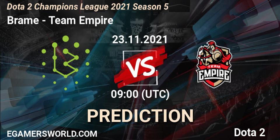 Brame - Team Empire: прогноз. 23.11.2021 at 09:01, Dota 2, Dota 2 Champions League 2021 Season 5