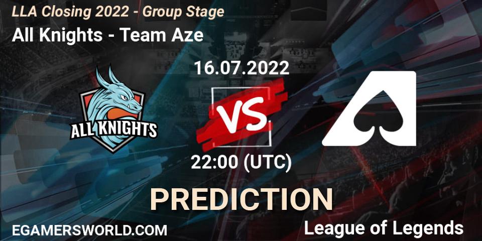 All Knights - Team Aze: прогноз. 16.07.2022 at 20:00, LoL, LLA Closing 2022 - Group Stage