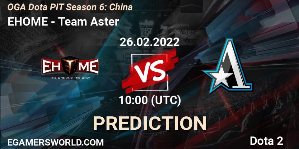 EHOME - Team Aster: прогноз. 26.02.22, Dota 2, OGA Dota PIT Season 6: China