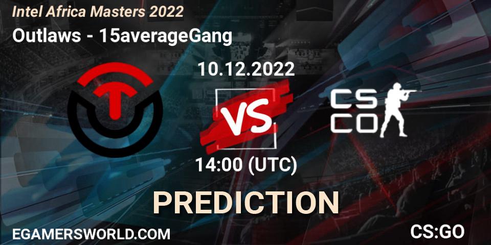Outlaws - 15averageGang: прогноз. 10.12.2022 at 15:30, Counter-Strike (CS2), Intel Africa Masters 2022