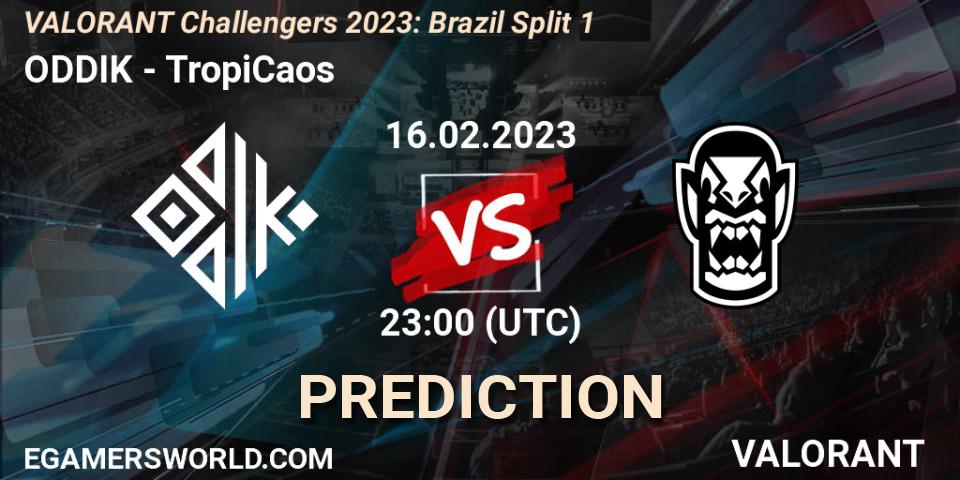 ODDIK - TropiCaos: прогноз. 20.02.2023 at 23:45, VALORANT, VALORANT Challengers 2023: Brazil Split 1