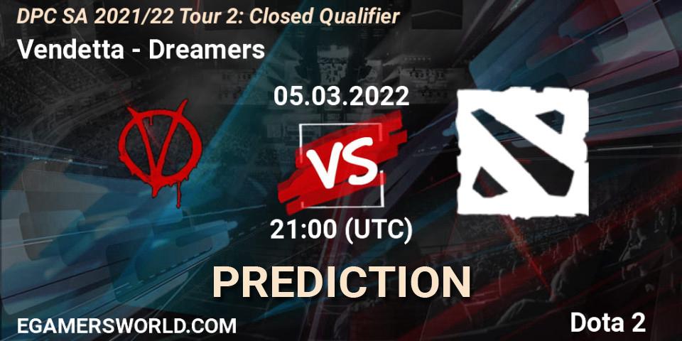 Vendetta - Dreamers: прогноз. 05.03.2022 at 21:03, Dota 2, DPC SA 2021/22 Tour 2: Closed Qualifier