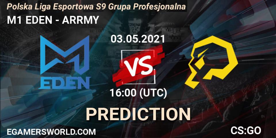 M1 EDEN - ARRMY: прогноз. 03.05.2021 at 16:00, Counter-Strike (CS2), Polska Liga Esportowa S9 Grupa Profesjonalna