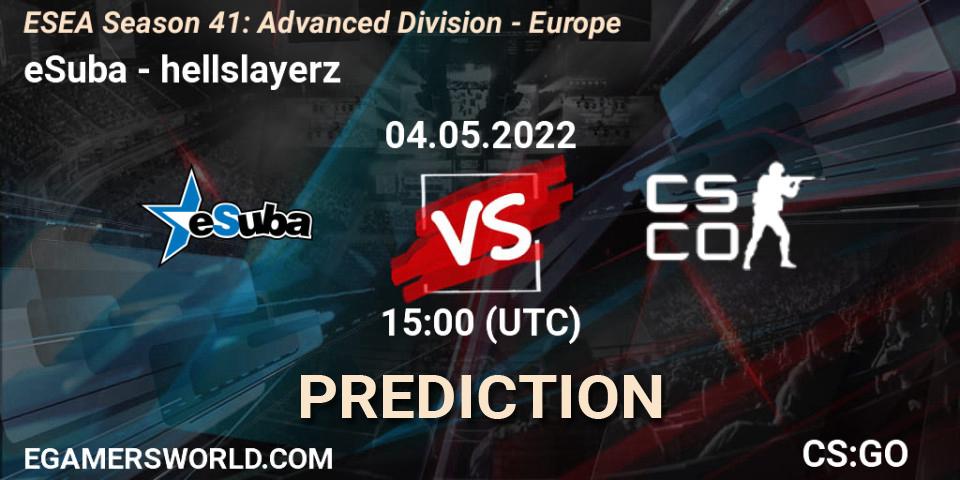 eSuba - hellslayerz: прогноз. 04.05.2022 at 15:00, Counter-Strike (CS2), ESEA Season 41: Advanced Division - Europe