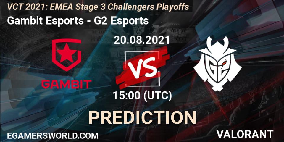 Gambit Esports - G2 Esports: прогноз. 20.08.21, VALORANT, VCT 2021: EMEA Stage 3 Challengers Playoffs