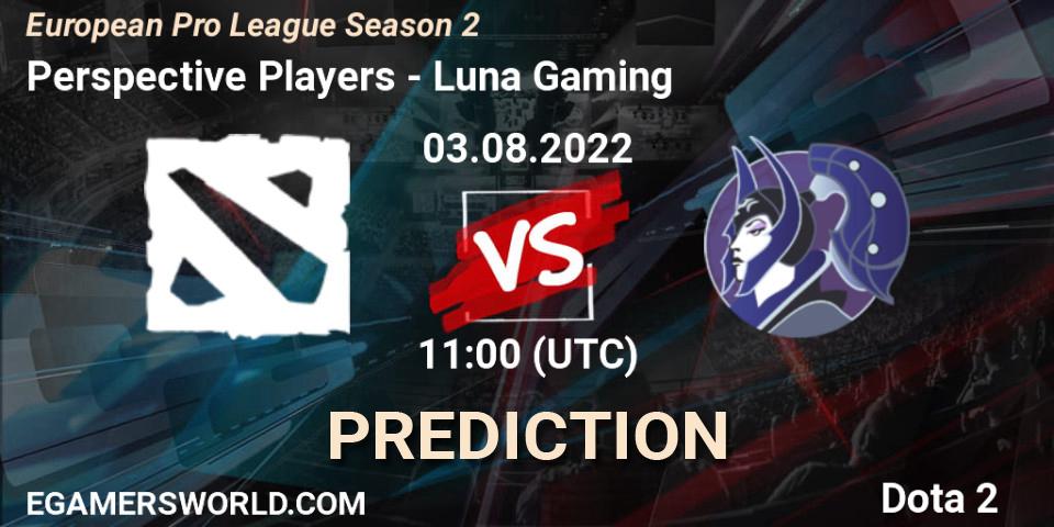 Perspective Players - Luna Gaming: прогноз. 03.08.2022 at 11:28, Dota 2, European Pro League Season 2