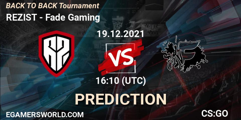REZIST - Fade Gaming: прогноз. 19.12.2021 at 16:10, Counter-Strike (CS2), BACK TO BACK Tournament