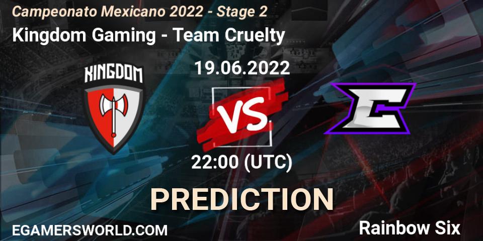 Kingdom Gaming - Team Cruelty: прогноз. 19.06.2022 at 23:00, Rainbow Six, Campeonato Mexicano 2022 - Stage 2
