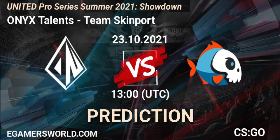 ONYX Talents - Team Skinport: прогноз. 23.10.2021 at 13:00, Counter-Strike (CS2), UNITED Pro Series Summer 2021: Showdown