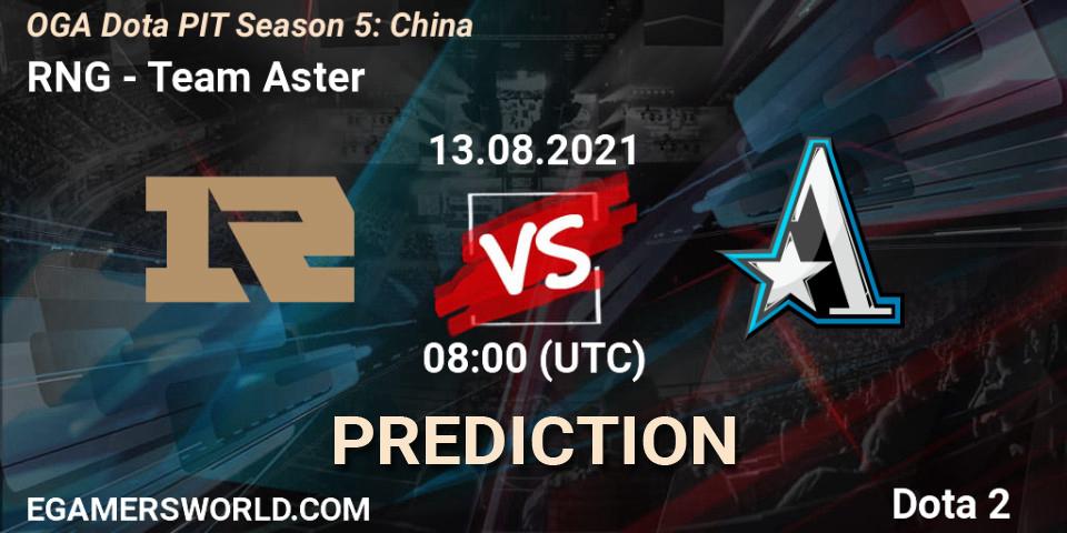 RNG - Team Aster: прогноз. 13.08.2021 at 08:00, Dota 2, OGA Dota PIT Season 5: China
