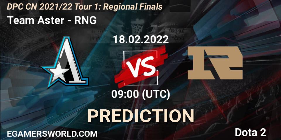 Team Aster - RNG: прогноз. 18.02.2022 at 09:35, Dota 2, DPC CN 2021/22 Tour 1: Regional Finals