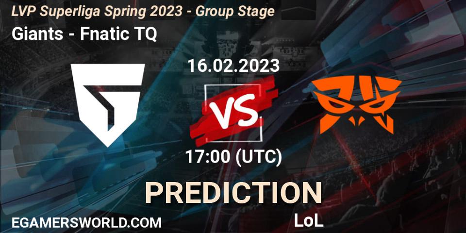 Giants - Fnatic TQ: прогноз. 16.02.2023 at 18:00, LoL, LVP Superliga Spring 2023 - Group Stage