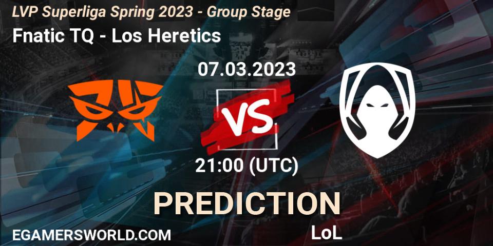 Fnatic TQ - Los Heretics: прогноз. 07.03.2023 at 20:00, LoL, LVP Superliga Spring 2023 - Group Stage